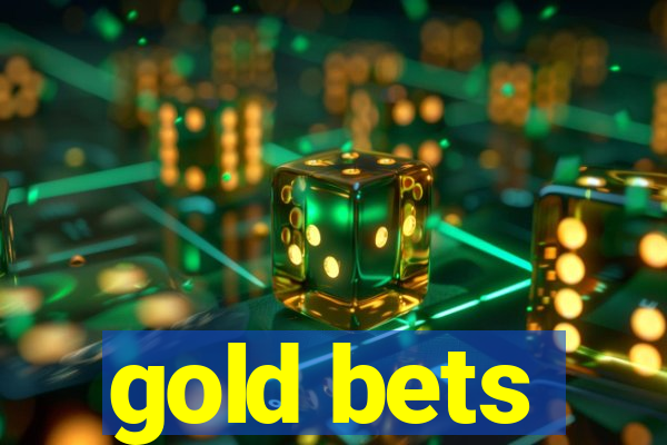 gold bets